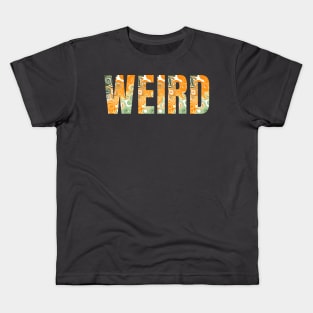 Weird - Liquid Art Kids T-Shirt